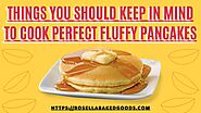 Things You Should Keep In Mind To Cook Perfect Fluffy Pancakes