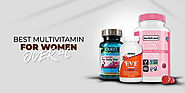 7 Best Multivitamin For Women Over 40