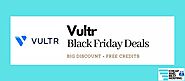 Vultr Black Friday Deals 2021: Get $100 Free Credit
