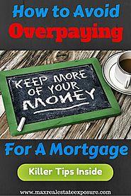 How Not to Overpay For a Mortgage