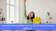 What Will Happen When You Pay Off All Your Mortgage | Pierce Insurance