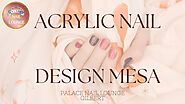 Acrylic Nail Design In Mesa By Palace Nail Lounge Gilbert