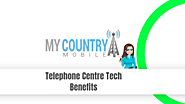 Telephone Centre Tech Benefits - My Country Mobile