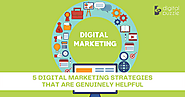 5 Digital Marketing Strategies That Are Genuinely Helpful