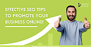 EFFECTIVE SEO TIPS TO PROMOTE YOUR BUSINESS ONLINE!