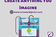 iCreate.3D Print: Create Anything You Imagine