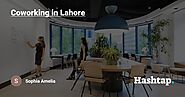 Coworking in Lahore — Sophia Amelia на Hashtap