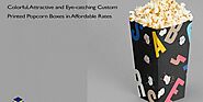 Colorful, Attractive and Eye-catching Custom Printed Popcorn Boxes in Affordable Rates