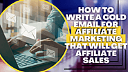 How to Write a Cold Email for Affiliate Marketing That Will Get Affiliate Sales