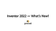 Inventor 2022 — What’s New!