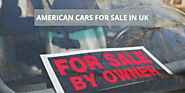 AMERICAN CARS FOR SALE IN UK
