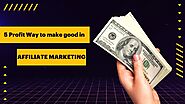 How Affiliate Marketing Can Make You More Money?