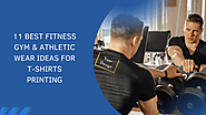 11 Best Fitness Gym & Athletic Wear Ideas for T-shirt Printing