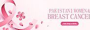 Pakistani Women & Breast Cancer