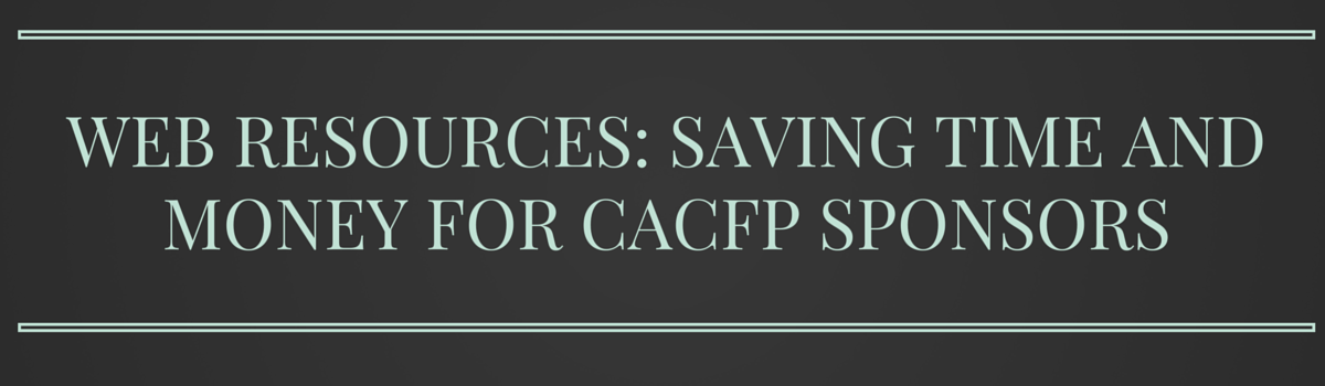 Headline for Web Resources to Save CACFP Sponsors Time and Money