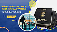 India Will Have Advanced Security Features Of E-passport : Government