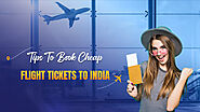 Getting the Best Deals on Flights to India: The Hidden Techniques