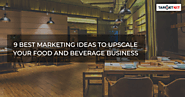 9 Best marketing ideas to upscale your food and beverage business
