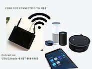 Amazon Echo Won’t Connect To Wi-Fi | +1-817-464-8883