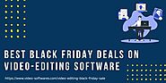 Black Friday Deals On Video Editing Software 2021 | Click Now!