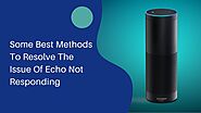 Some Best Methods To Resolve The Issue Of Echo Not Responding