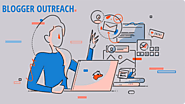 How Blogger Outreach Can Improve your Press and PR?