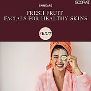 Which Fruit Facial is best for Glowing Skin?
