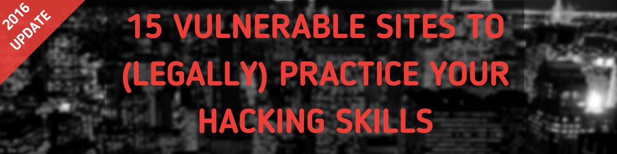 Headline for 15 Vulnerable Sites To (Legally) Practice Your Hacking Skills - 2016 Update
