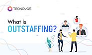 WHAT IS OUTSTAFFING? – HERE’S EVERYTHING YOU NEED TO KNOW