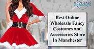 Best Online Wholesale Fancy Costumes and Accessories Store In Manchester