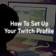 How To Set Up Your Twitch Profile | Chroma Stream