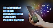 9 Benefits of customized Mobile App Development in online Businesses