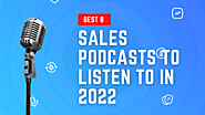 The 8 Best Sales Podcasts to Listen to in 2022 - Lyne