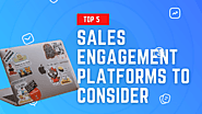 Top 5 Sales Engagement Platforms You Need To Consider In 2022 - Lyne