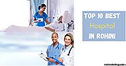 Top 10 Best Hospitals in Rohini