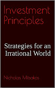 Nicholas Mitsakos's book, “Investment Principles: Strategies for an Irrational World | MyStrikingly