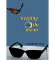 Keeping the Moon by Sarah Dessen | Scholastic.com