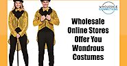 Wholesale Online Stores Offer You Wondrous Costumes