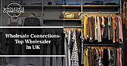 Wholesale Connections - Top Wholesaler In UK