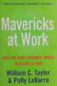 Mavericks at Work : Why the Most Original Minds in Business Win