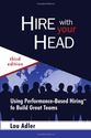 Hire With Your Head: Using Performance-Based Hiring to Build Great Teams by Lou Adler