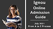 IGNOU Online Admission Guide July 2021-22: From A to Z Process
