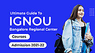 IGNOU Bangalore Regional Center: Courses, Admission 2021-22
