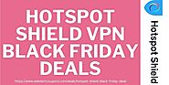 Hotspot Shield Black Friday Deal 2021- Upto 77% Off discounts