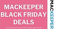 Mackeeper Black Friday Deal 2021 | Get heavy discount Now
