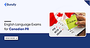 PTE Core, IELTS & CELPIP – Know All About IRCC Approved Exams For Canada PR