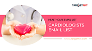 Cardiologists Email List | Healthcare Email List | TargetNXT