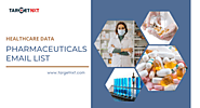 Pharmaceuticals Email List | Healthcare Data | TargetNXT