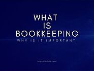 What Is Bookkeeping And Why Is It Important For Business To Smoothly Run?