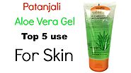 How to Use Patanjali Aloe Vera Gel for Face || 5 Best Ways